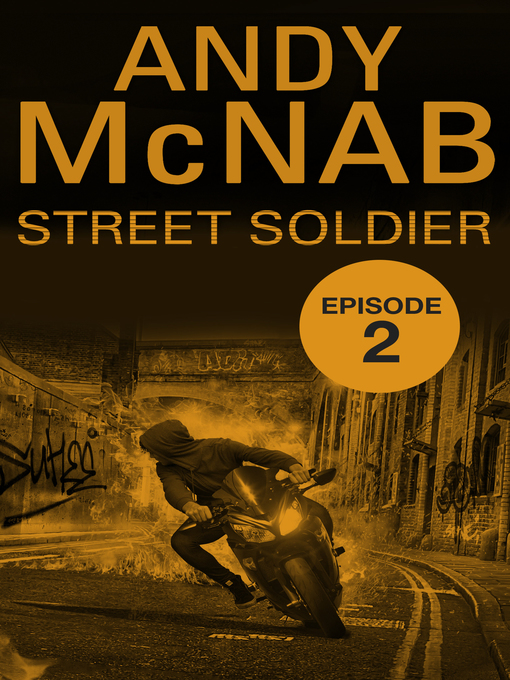 Title details for Street Soldier, Episode 2 by Andy McNab - Wait list